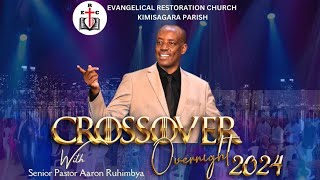 Crossover SERVICE 31010124 With Senior Pastor Aaron RUHIMBYA [upl. by Ikkir]