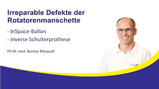 Irreparable Defekte der Rotatorenmanschette PD Dr Bastian Marquaß InfoAbend 28 Nov 2023 [upl. by Ariew340]