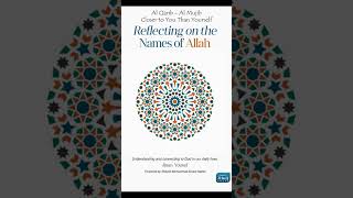 Reflecting on the Names of Allah  21  Al Qarib  Al Mujib  Closer to You Than Yourself [upl. by Wilson595]