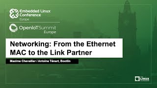 Networking From the Ethernet MAC to the Link Partner  Maxime Chevallier amp Antoine Ténart Bootlin [upl. by Louie]