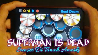 SUNSET DI TANAH ANARKI  SUPERMAN IS DEAD  Cover Real Drum [upl. by Nathanial]