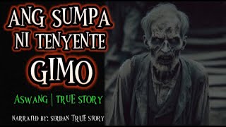 ASWANG TRUE STORY ANG SUMPA NI TENYENTE GIMO  Aswang True Story [upl. by Halsted]