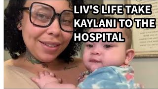 LIVS LIFE TAKE KAYLANI TO HOSPITAL [upl. by Lonnard]