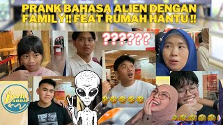 PRANK BAHASA ALIEN DENGAN FAMILY  CONFUSE BERJEMAAH [upl. by Aihset562]