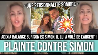 ADIXIA PORTE PLAINTE CONTRE SON EX SIMON ET LE CLASH 😱💥 quotIL ME FAISAIT DE LABUS PSYCHOLOGIQUEquot [upl. by Vogele]