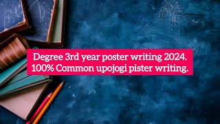 Degree 3rd year poster writing English suggestion 2024 [upl. by Assirahs]