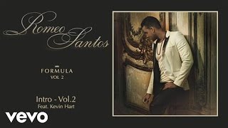 Romeo Santos  Intro  Vol 2 Audio ft Kevin Hart [upl. by Ranique]