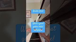 Beulah Land A great Golden Oldie shorts hymns piano gospelhymns music [upl. by Hoffert]