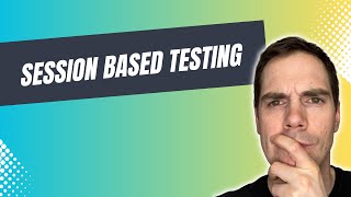 What is Session Based Testing [upl. by Ayanahs399]