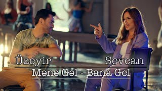 Uzeyir Mehdizade Sevcan Dalkiran  Mene Gel Bana Gel  Official Clip  2022 [upl. by Mose]