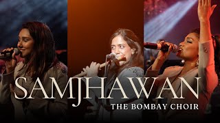 Samjhawan  The Bombay Choir Cover [upl. by Ribak]