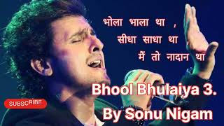 Mere Dholna 30  Sonu Nigam  quotBhool Bhulaiyaa 3quot [upl. by Atiner617]