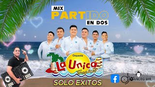 MIX PARTIDO EN DOS 💔 LA UNICA TROPICAL 🌴 EXITOS 💥🍻 DJ JOANCITO MIX 2024 ☀️ [upl. by Chaker]