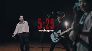 woebegone  525 Official Video [upl. by Eemaj]