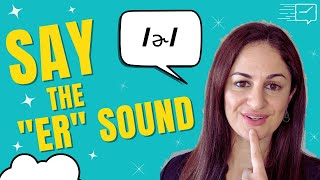 How To Say The quotERquot Sound In American English 2023 Accent Training [upl. by Sturdivant163]