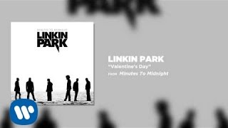 Valentines Day  Linkin Park Minutes To Midnight [upl. by Katya]