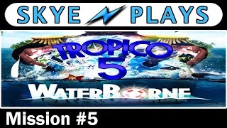 Tropico 5 Waterborne ► Campaign Mission 5  Part 1  Unified Effort◀ Gameplay  Tips [upl. by Dorri]