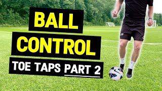 Master Toe Taps Football Drills for Better Ball Control Part 2 [upl. by Christie]