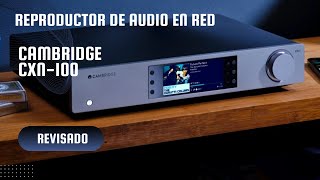 “¿El Streamer de Audio que Revolucionará tu HiFi Cambridge CXN100 y su Calidad Increíble 🔥” [upl. by Roxanna]