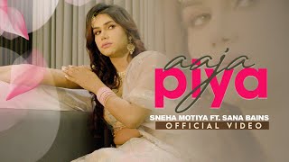 Aaja Piya Official Video  Sneha Motiya ft Sana Bains  New Hindi Song 2024  THE ATEN [upl. by Asiulana]