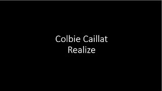 Colbie Caillat  Realize  Lyrics [upl. by Rafiq292]