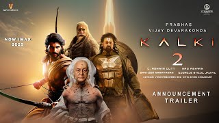 Kalki Part 2  Announcement Trailer  Prabhas  Vijay Devarakonda  Amitabh Kamal H Deepika [upl. by Claudine]