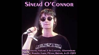 Sinead OConnor BBC Sessions Volume 2 Glastonbury Festival Britain 6231995 FULL CONCERT [upl. by Tristan]