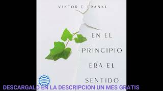 EN EL PRINCIPIO ERA EL SENTIDO  REFLEXIONES EN TORNO AL SER HUMANOaudiolibroVIKTOR E FRANKI [upl. by Ric]