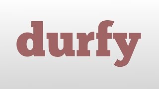 durfy meaning and pronunciation [upl. by Nedry846]