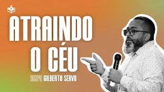 ATRAINDO O CÉU📌 MUITO FORTE 📌 COM O BISPO GILBERTO SERVO [upl. by Luas233]