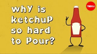 Why is ketchup so hard to pour  George Zaidan [upl. by Niltag]