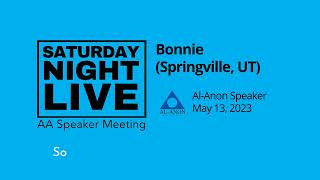 AlAnon Speaker  Bonnie D  Speaker at SNL Provo UT  51323 [upl. by Nonnah]