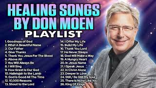 Healing Songs of Don Moen 🙏 Christian Songs for Healing [upl. by Bilow]