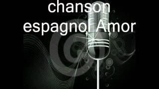 chanson espagnol Amor [upl. by Tiffa]