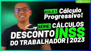 AULA 1  Entendendo o Cálculo progressivo  SÉRIE CÁLCULOS DESCONTO DO INSS 2023 [upl. by Atiuqat]