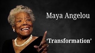 Maya Angelous Powerful Words on Transformation [upl. by Leksehc]