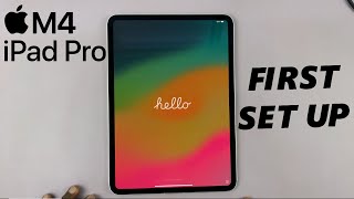 M4 iPad Pro How To Set Up First Time Set Up For Beginners [upl. by Sanfourd863]