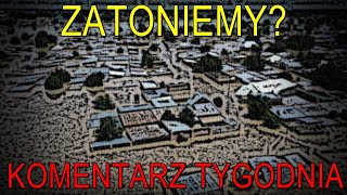 NA ŻYWO Zatoniemy  Komentarz Tygodnia [upl. by Kacey252]