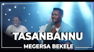 Tasanbannu  Megersa Bekele ft Rahel T [upl. by Latsyrd]