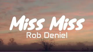 Miss Miss  Rob Deniel Lyrics [upl. by Peti]