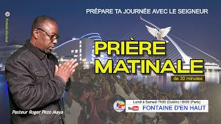 Prière matinale en direct  PRÉPARE TA JOURNÉE AVEC LE SEIGNEUR  Pasteur Roger Pezo Maya [upl. by Nosrettap121]