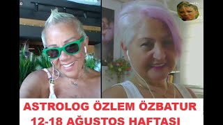 ASTROLOG ÖZLEM ÖZBATUR 1218 AĞUSTOS HAFTALIK KİŞİSEL BURÇ YORUMUNUZ [upl. by Amein]