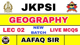 JKP Sub Inspector 2025 LEC 02 MCQS  GEOGRAPHY by AAFAQ SIR  JK POLICE SI  JKSSB NT [upl. by Aicat]