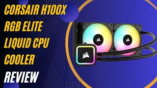 Corsair H100x RGB Elite Liquid CPU Cooler For Desktop  32 Dynamic RGB LEDs Review [upl. by Anees867]