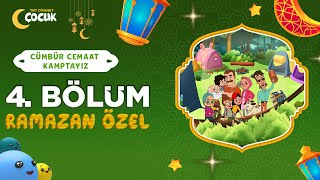 Cümbür Cemaat Kamptayız  4 Bölüm  Ramazan Davulu  Ramazan Özel 🌙 [upl. by Lustig]