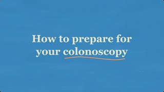 How to prepare for your colonoscopy [upl. by Min223]