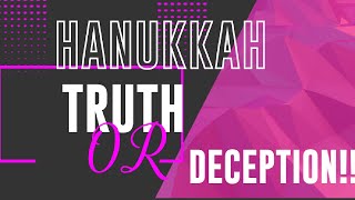 Hannukah Truth and Deception prophecy hebrews feastday [upl. by Nerta]