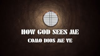 How God Seems Me  Como Me Ve Dios  Series 1 [upl. by Doownyl]