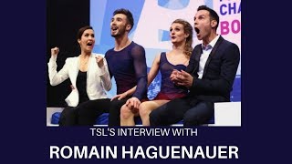 Romain Haguenauer TSLs Interview papadakis cizeron virtue moir 2018 hubbell donohue [upl. by Sherburn]