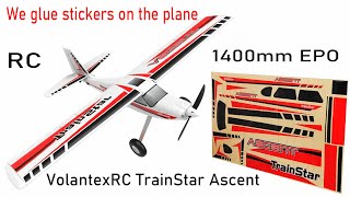 VolantexRC TrainStar Ascent RC We glue stickers on the plane robertsphotographer rcaircraft [upl. by Erreit853]